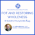 FOT and Restoring Wholeness| Zoom