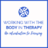 Working With the Body in Therapy: Free Introduction to Focusing | Zoom